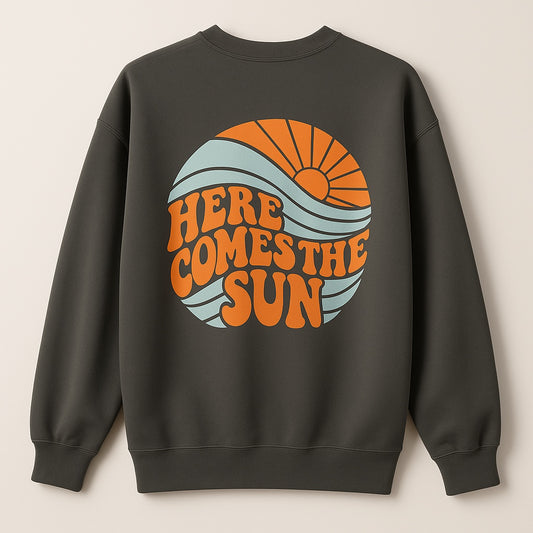Here Comes the Sun Crew Neck Sweatshirt
